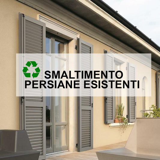 Smaltimento persiane esistenti