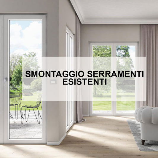 Smontaggio serramenti esistenti